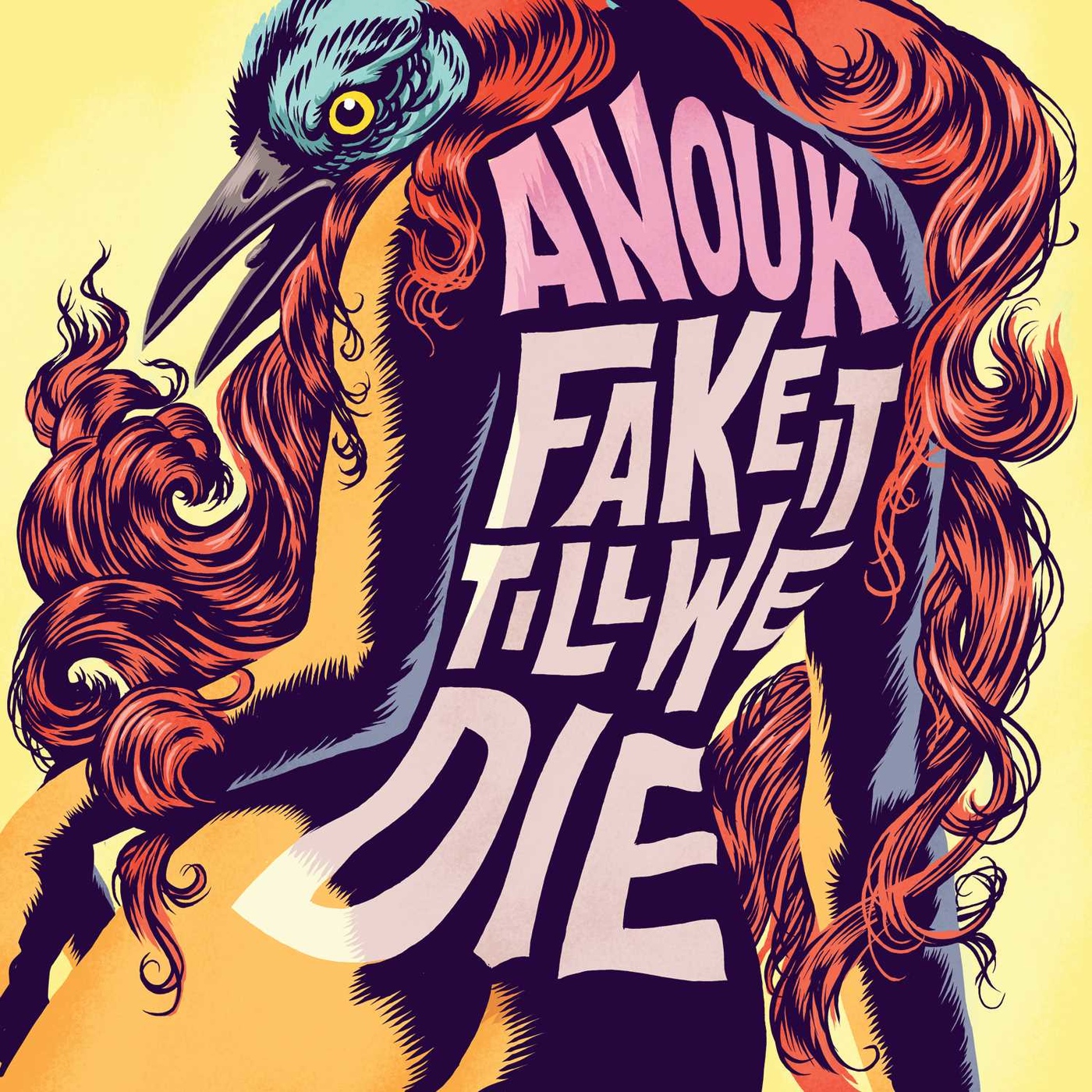 Anouk - Fake It Till We Die - Podcast